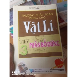 (Sách cũ SCGR) Phương Pháp Toán Dùng Cho Vật Lí (Tập 3: Phân Bố Dừng) - Đặng Đức Dũng, Lê Đức Thông 2007 VAVO-AK2T3 Blogmeo090426