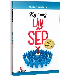 Kỹ năng làm sếp mới 100% Nguyễn Tiến Lợi 2022 HCM.PO 343642