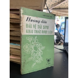 Hướng Dẫn Bảo Vệ Tái Sinh Khai Thác Dược Liệu - Đỗ Huy Bích, Nguyễn Tập, Bùi Xuân Chương, Mai Nghị