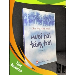 (TẶNG BOOKMARK) Mười hai tầng trời Chu Thị Mình Huệ New 80% RBK2104