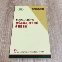 PHÒNG, CHỐNG THỪA CÂN, BÉO PHÌ Ở TRẺ EM 