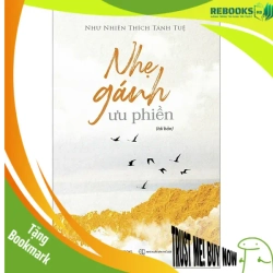 (TẶNG BOOKMARK) Nhẹ gánh ưu phiền - Tái bản_120K - Như Nhiên Thích Tánh Tuệ - 2023