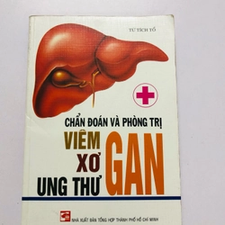 CHẨN ĐOÁN VÀ PHÒNG TRỊ VIÊM XƠ UNG THƯ GAN - 384 trang, nxb: 2008