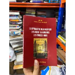 La Dynastie Des Nguyen Les Neuf Seigneurs Les Treize Rois - Thi Long