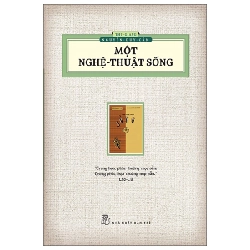 Một Nghệ Thuật Sống (Ấn Bản Hoài Cổ) - Thu Giang Nguyễn Duy Cần (Mới 100%) Sách tư duy, kỹ năng sống, NXB Trẻ - SÁCH ĐẠI HỌC