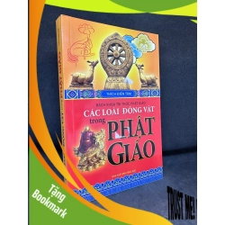 (TẶNG BOOKMARK) Các Loài Động Vật Trong Phật Giáo - Thích Điền Tâm, Mới 90%, 2012 RBK1004