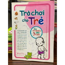 Trò chơi cho trẻ từ sơ sinh đến 3 tuổi- NXB Văn hoá- Thông tin