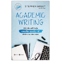 ACADEMIC WRITING - Chỉ dẫn viết luận chuẩn quốc tế dành cho sinh viên - Stephen Bailey 2021 New 100% HCM.PO 350643