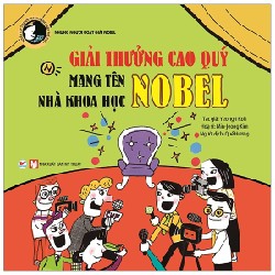 Tuyển Tập Truyện Tranh Danh Nhân Thế Giới - Giải Thưởng Cao Quý Mang Tên Nhà Khoa Học Nobel - Yeong-I Koh 145139