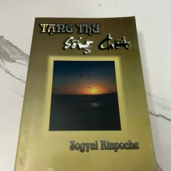 Tạng Thư Sống Chết (The Tibetan Book of Living and Dying) - Sogyal Rinpoche