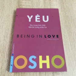 YÊU - Yêu trong tỉnh thức gắn bó trong niềm tin ( OSHO)