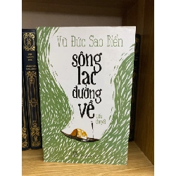 Sông lạc đường về- Vũ Đức Sao Biển- Sách lưu kho mới 90% Sách văn học STB0302