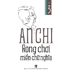 Rong Chơi Miền Chữ Nghĩa - Tập 3 - An Chi 286969