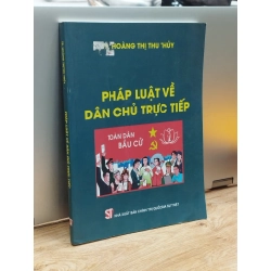 Pháp luật về dân chủ trực tiếp - Ts. Hoàng Thị Thu Thủy