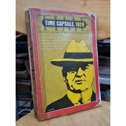 TIME CAPSULE / 1929 : A HISTORY OF THE YEAR CONDENSED FROM THE PAGES OF TIME