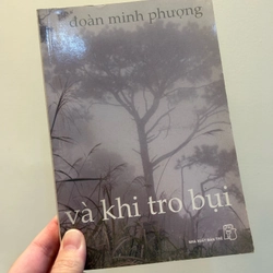 Và khi tro bụi (2008, đẹp, hiếm) - Đoàn Minh Phượng