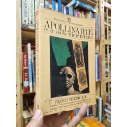 Apollinaire : Poet among the painters - Francis Steegmuller