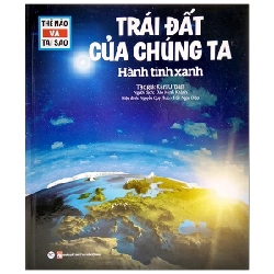 Thế Nào Và Tại Sao - Trái Đất Của Chúng Ta - Hành Tinh Xanh (Bìa Cứng) - Karl Urban 271791