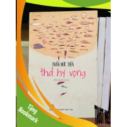 (TẶNG BOOKMARK) Thả hy vọng - Trần Đức Tiến Văn học Việt Nam RBK2702