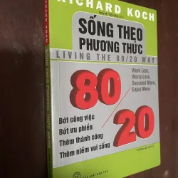 Sống Theo Phương Thức 80/20-Richard Koch.     