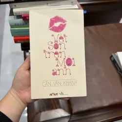 Vết Son Trên Môi Anh – Cấn Văn Khánh | Tản văn tình yêu, nhẹ nhàng mà thấm- K3