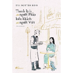 Thanh lịch như người Pháp, hiếu khách như người Việt - Eva Nguyen Binh 2018 New 100% HCM.PO