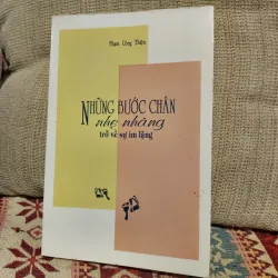 Những bước chân nhẹ nhàng, sự trở về im lặng - Phạm Công Thiện