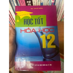 (Sách cũ SCGR) Học Tốt Hóa Học 12 - Lê Thanh Xuân 2008 Công giáo VAVO-AK1T2 Blogmeo090426