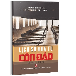 Lịch sử nhà tù Côn Đảo (1862 - 1975) TB2019 - Nguyễn Đình Thống