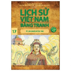 Lịch Sử Việt Nam Bằng Tranh - Tập 17: Ỷ Lan Nguyên Phi - Trần Bạch Đằng, Tôn Nữ Quỳnh Trân, Nguyễn Huy Khôi (Mới 100%) Lịch sử, địa lí Việt Nam, NXB Trẻ - SÁCH ĐẠI HỌC