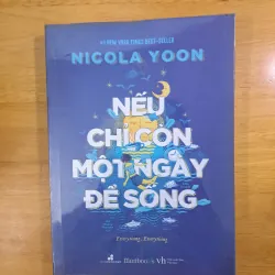 Nếu Chỉ Còn Một Ngày Để Sống - Nicola Yoon