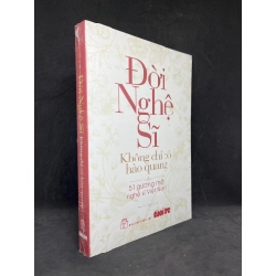 Sách hay - Đời Nghệ Sĩ: Không Chỉ Có Hào Quang - Nhiều Tác Giả new 90% 0906 DSCPK0183852508 245713