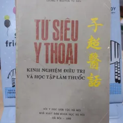 Sách: Tử Siêu Y thoại - TG: Lương y Nguyễn Tử Siêu (A2)