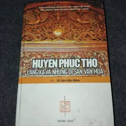 HUYỆN PHÚC THỌ. LÀNG XÃ VÀ NHỮNG DI SẢN VĂN HOÁ TẬP I: DI SẢN HÁN NÔM