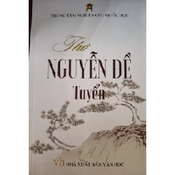 (TẶNG BOOKMARK) THƠ NGUYỄN ĐỀ TUYỂN - TTNCQH - 2019 - 513 trang RBK2308 VĂN HỌC