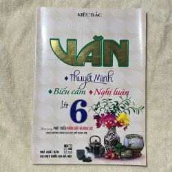 Văn Thuyết minh- Biểu cảm- Nghị luận lớp 6