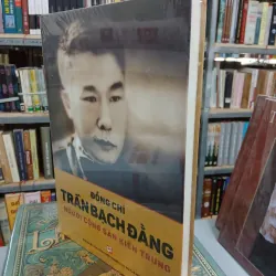 ĐỒNG CHÍ TRẦN BẠCH ĐẰNG - NGƯỜI CỘNG SẢN KIÊN TRUNG (BÌA CỨNG) 995373