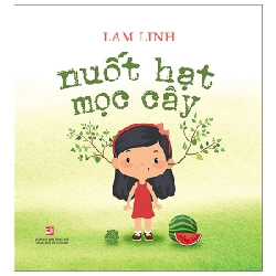 Nuốt Hạt Mọc Cây - Lam Linh (Mới 100%) Truyện thiếu nhi, NXB Tổng Hợp TPHCM - SÁCH ĐẠI HỌC