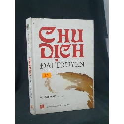 (TẶNG BOOKMARK) Chu dịch đại truyện bìa cứng mới 90% 2019 -RBK205 Lê Anh Minh SÁCH VĂN HỌC