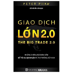 Giao Dịch Lớn 2.0 - Những Chiến Lược Đơn Giản Để Tối Đa Lợi Nhuận Từ Thị Trường Việt Nam - Peter Phạm ASB.PO Oreka Blogmeo 230225