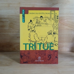Những Câu Chuyện Trung Hoa Xưa - Trí Tuệ (Trình Ngọc Hoa)