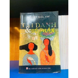 Tài danh & Số phận - Nguyễn Khắc Phê