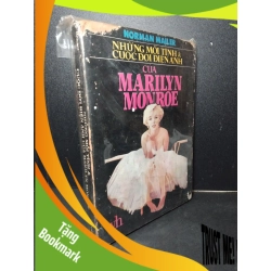 (TẶNG BOOKMARK) Những mối tình và cuộc đời điện ảnh của Marilyn Monroe mới 60% bẩn bìa, ố vàng, rách bìa, tróc gáy Norman Mailer RBK2603 DANH NHÂN