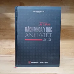 Từ Điển Bách Khoa Y Học Anh Việt (A - Z) - GS Ngô Gia Hy