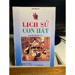 Lịch Sử Con Hát- Tác giả : Đàm Phàm- Cao Tự Thanh Dịch- NXB Tổng Hợp Tp HCM 2004- Sách lưu kho chưa qua sử dụng STB1336