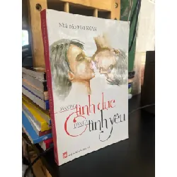 Đàn ông tình dục, đàn bà tình yêu - Nhà báo Kim Ngân