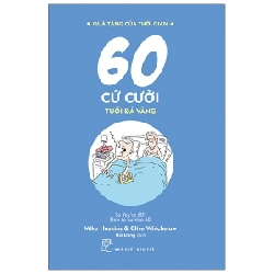 Quà Tặng Của Thời Gian - 60 Cứ Cười - Tuổi Đá Vàng - Clive Whichelow, Mike Haskins