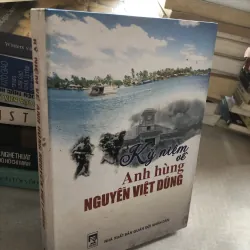 Kỷ niệm về anh hùng Nguyễn Việt Dũng 778922