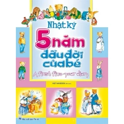 Nhật ký năm năm đầu đời TB 78k (HH) Mới 100% HCM.PO Độc quyền - Kinh tế, Kỹ năng - Chiết khấu cao 349033