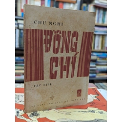 Đồng chí tập kịch - Chu Nghi